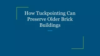 how tuckpointing can preserve older brick
