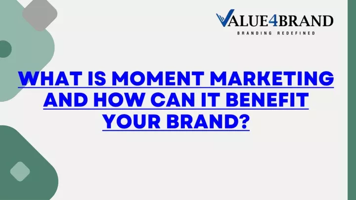 what is moment marketing and how can it benefit