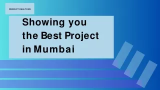 Showing you the Best Project in Mumbai