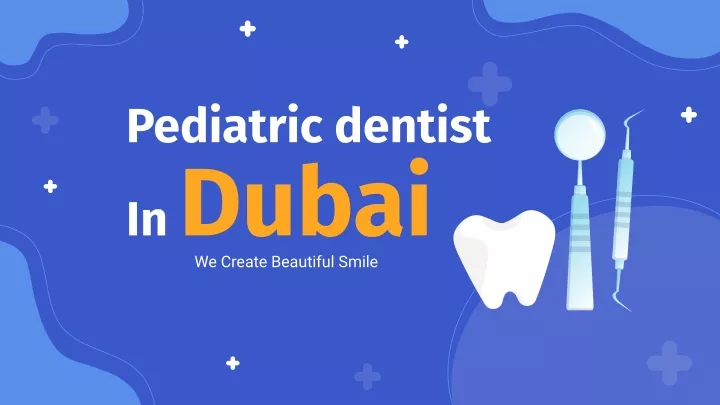pediatric dentist in dubai we create beautiful