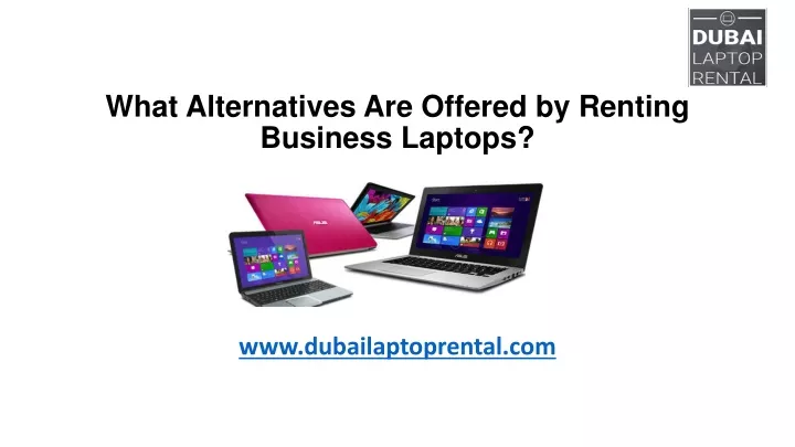 what alternatives are offered by renting business laptops