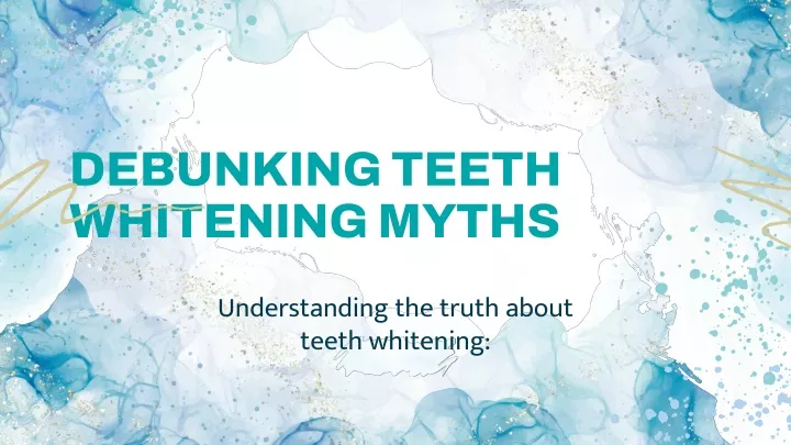 debunking teeth whitening myths
