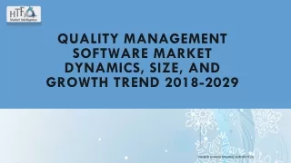 Quality Management Software Market Dynamics, Size, and Growth Trend 2018-2029