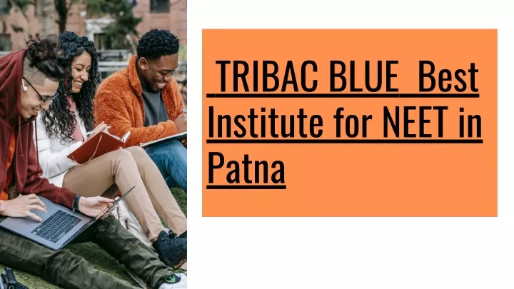 tribac blue best institute for neet in patna