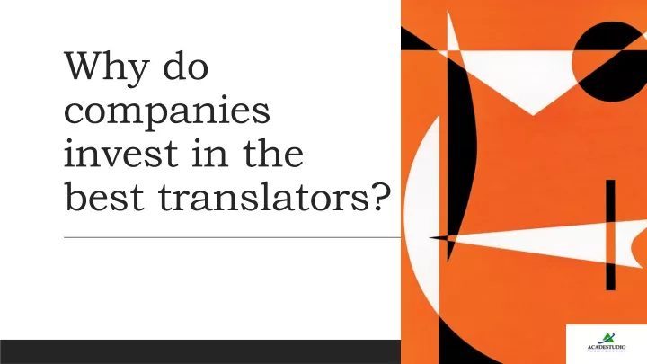 why do companies invest in the best translators