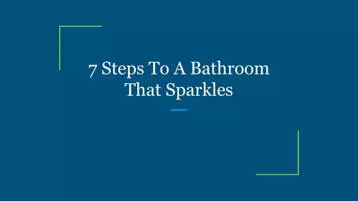 7 steps to a bathroom that sparkles