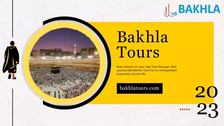 b a k h l a tours now embark on your hajj tour