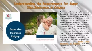 Understanding the Requirements for Super Visa Insurance in Calgary