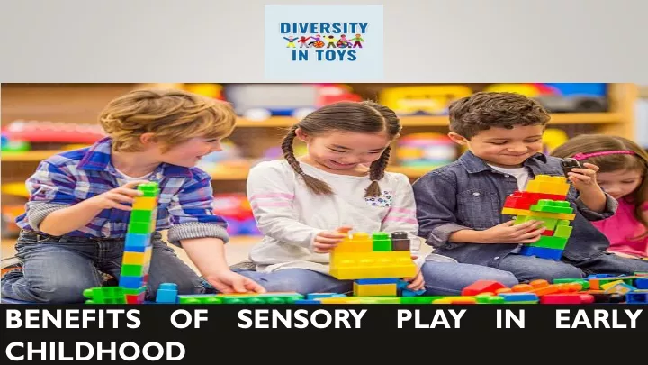 benefits of sensory play in early childhood