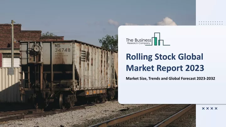 rolling stock global market report 2023