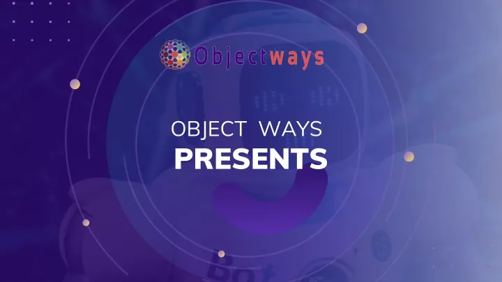 object ways presents