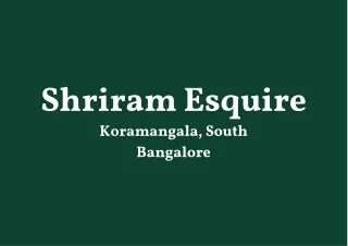 shriram esquire koramangala south bangalore
