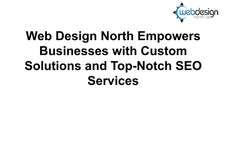 web design north empowers businesses with custom