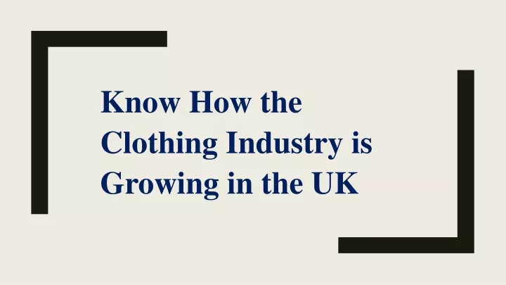 know how the clothing industry is growing