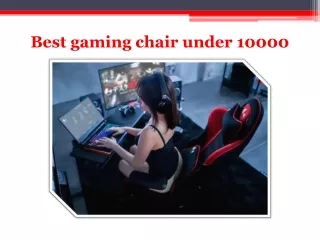 Best gaming chair under 10000