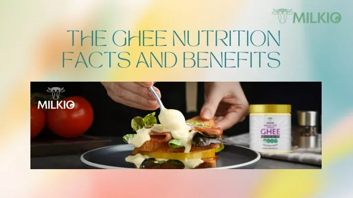 the ghee nutrition facts and benefits