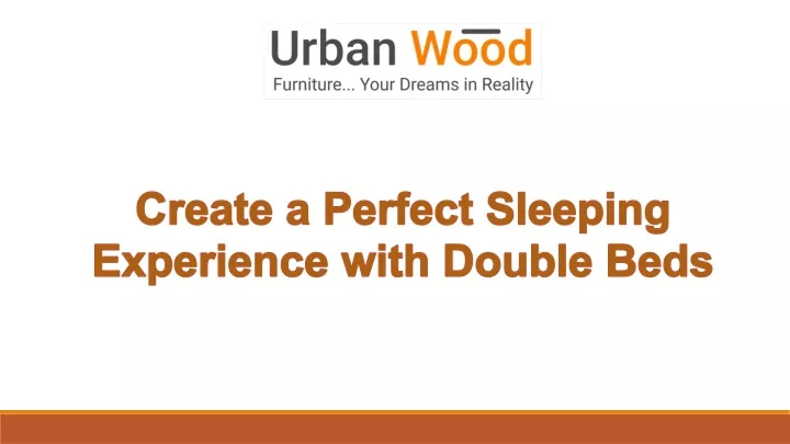 create a perfect sleeping experience with double