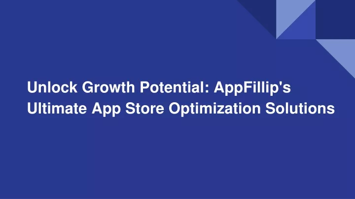 unlock growth potential appfillip s ultimate app store optimization solutions