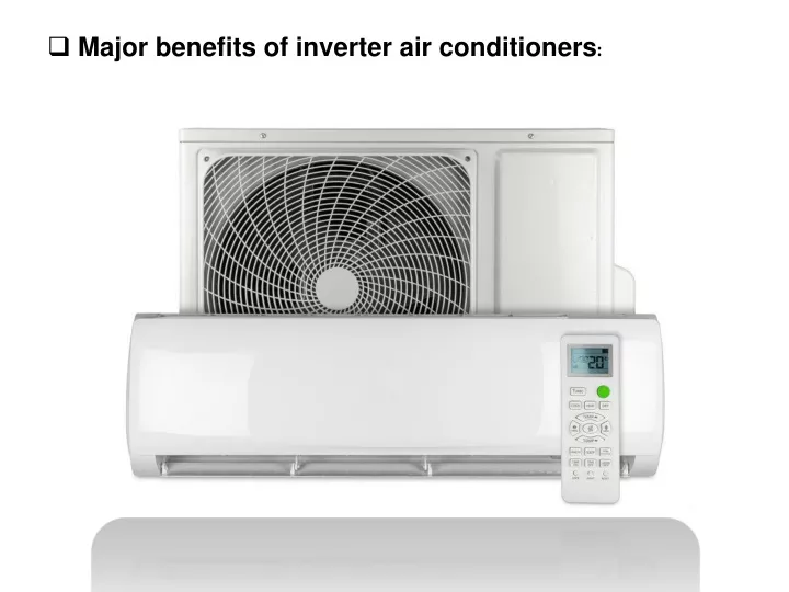 major benefits of inverter air conditioners