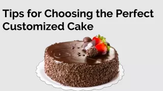 Tips for Choosing the Perfect Customized Cake
