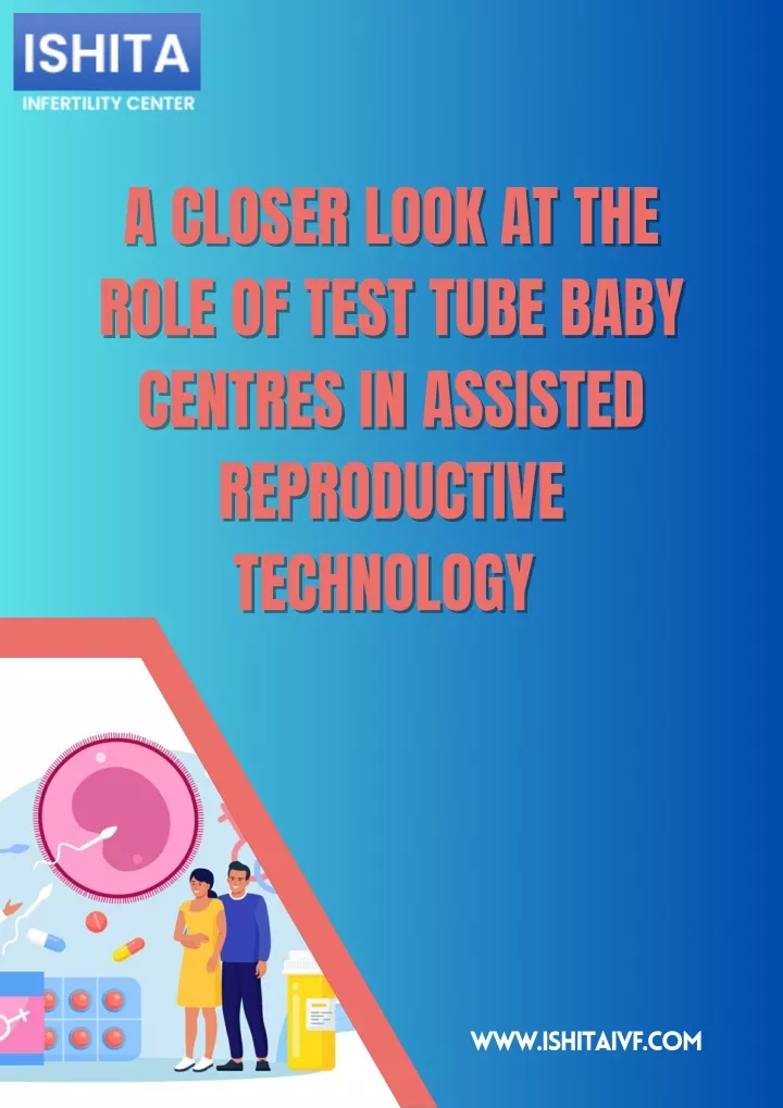 a closer look at the role of test tube baby
