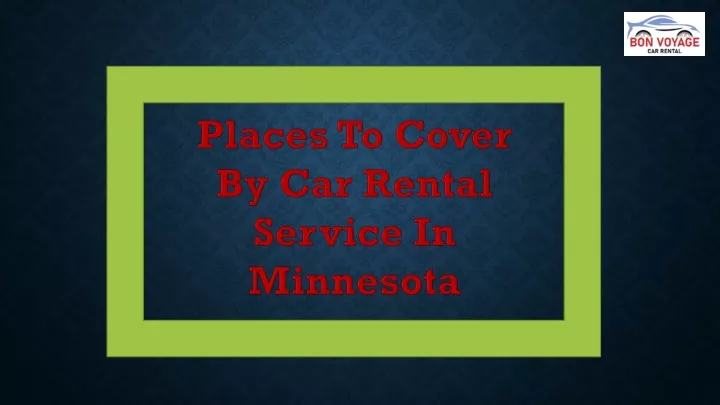 places to cover by car rental service in minnesota