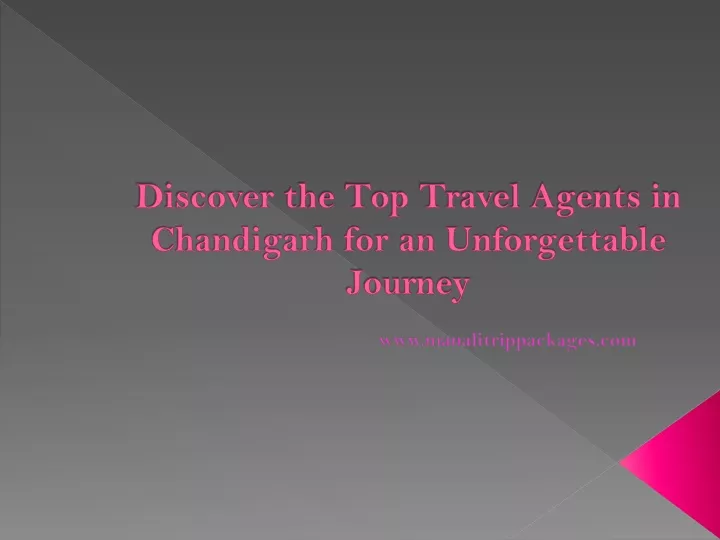 discover the top travel agents in chandigarh for an unforgettable journey
