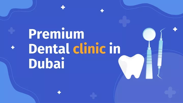 premium dental clinic in dubai