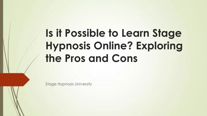 is it possible to learn stage hypnosis online exploring the pros and cons