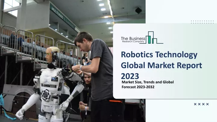 robotics technology global market report 2023