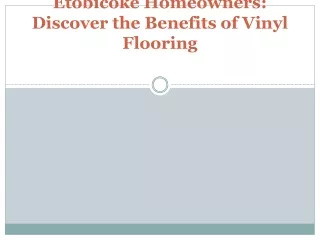 Etobicoke Homeowners Discover the Benefits of Vinyl Flooring