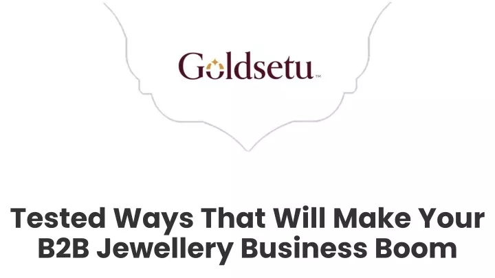 tested ways that will make your b2b jewellery business boom