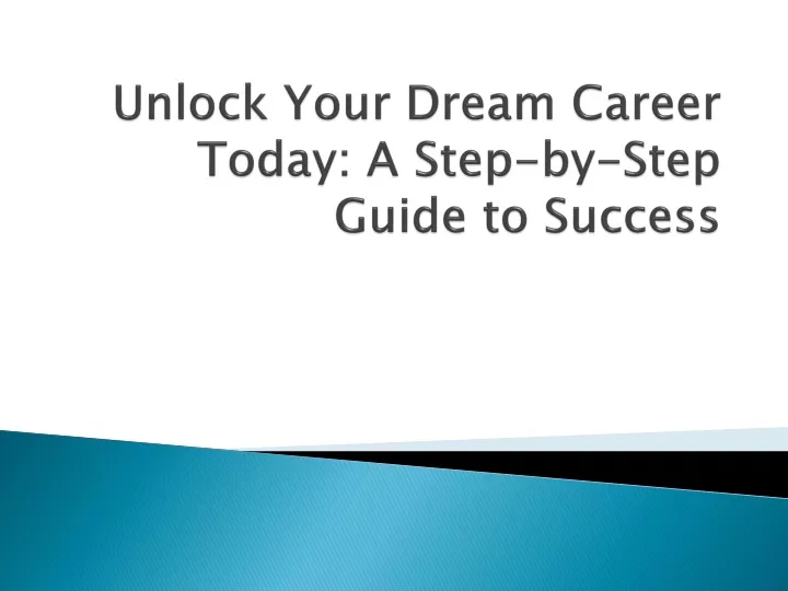 unlock your dream career today a step by step guide to success