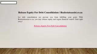 Release Equity For Debt Consolidation Realestateassist.co.za