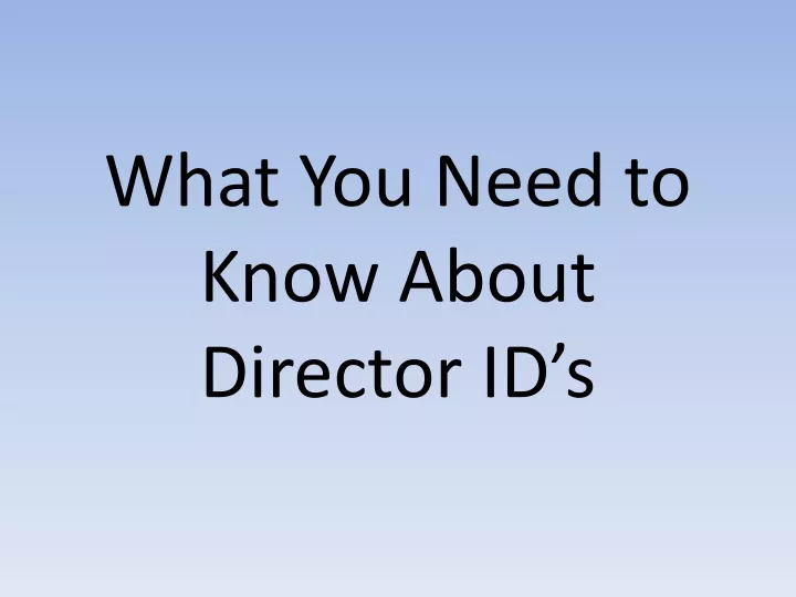 what you need to know about director id s