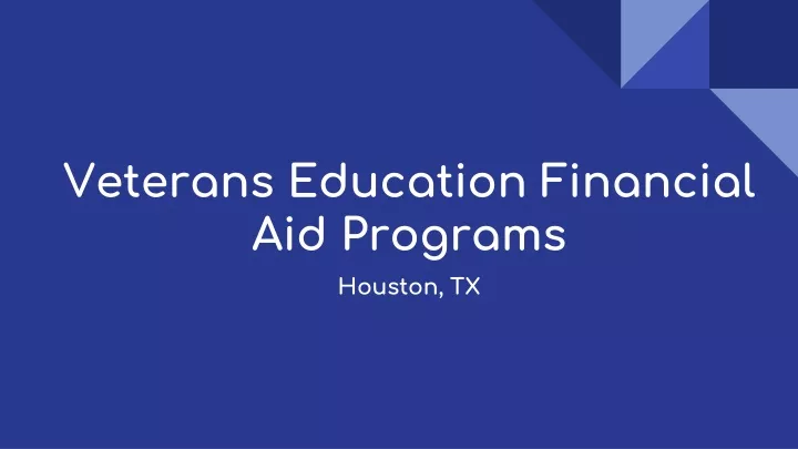 veterans education financial aid programs houston