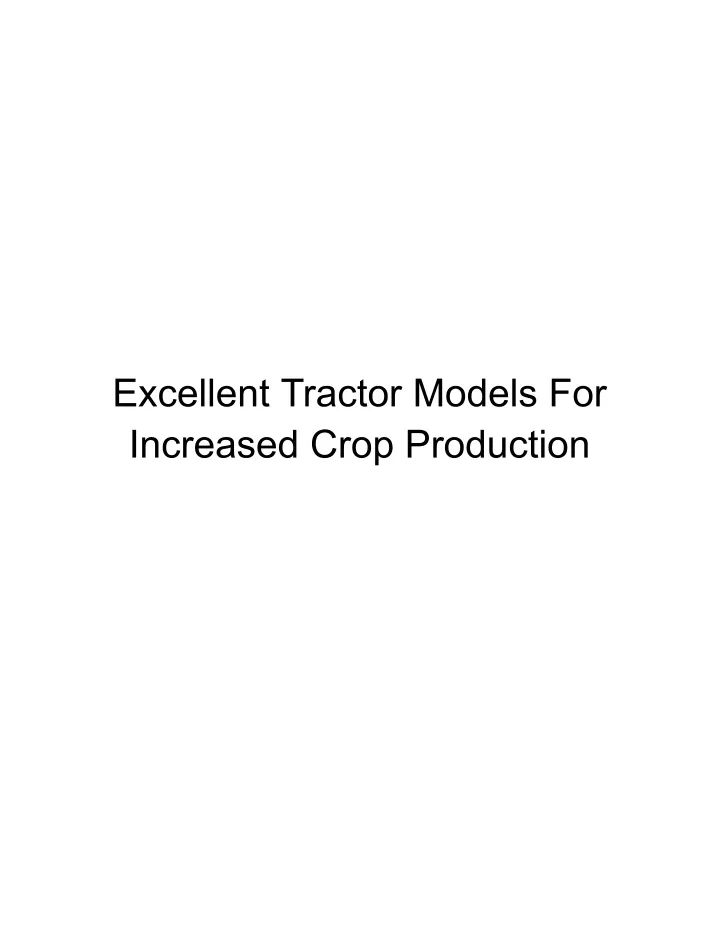 excellent tractor models for increased crop