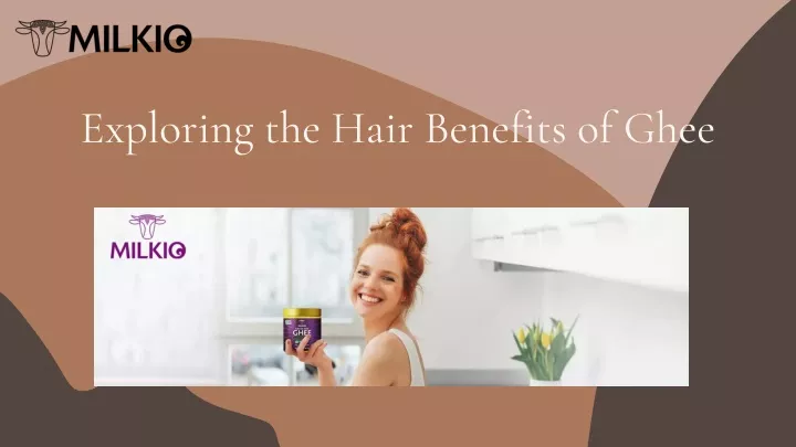 exploring the hair benefits of ghee