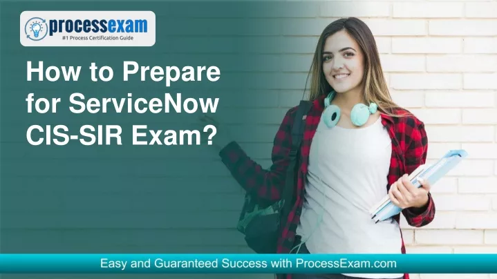 how to prepare for servicenow cis sir exam