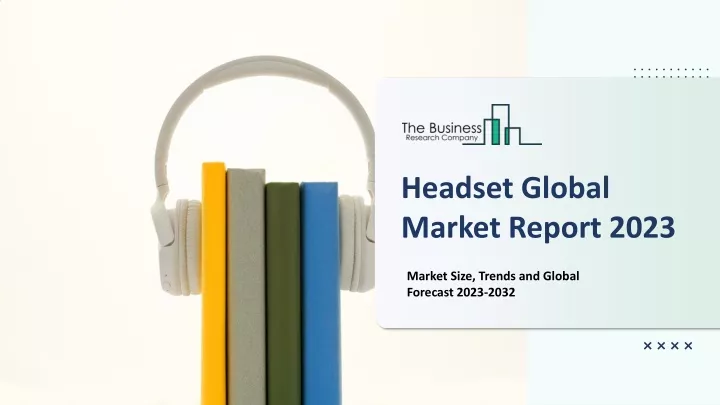 headset global market report 2023