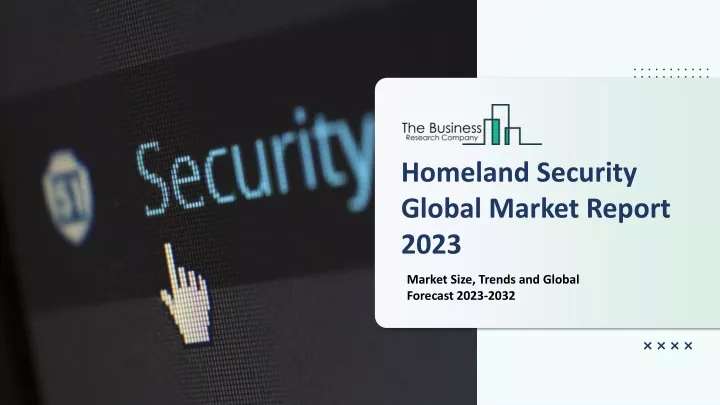 homeland security global market report 2023