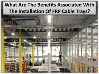Benefits of installing FRP Cable Trays