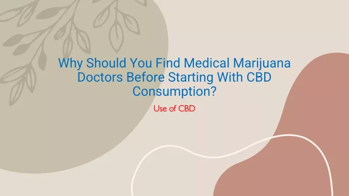 why should you find medical marijuana doctors