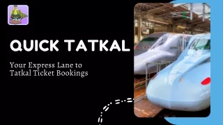 Quciktatkal Your Express Lane to Tatkal Ticket Bookings