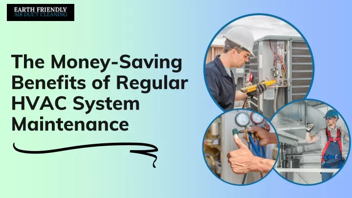 the money saving benefits of regular hvac system