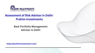 assessment of risk advisor in delhi prahim