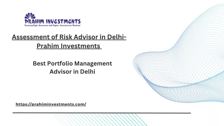 assessment of risk advisor in delhi prahim