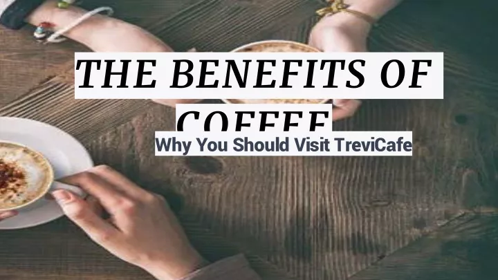 the benefits of coffee