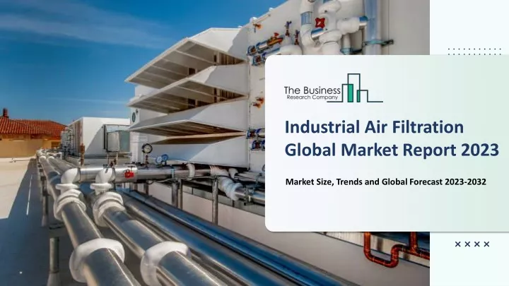 industrial air filtration global market report