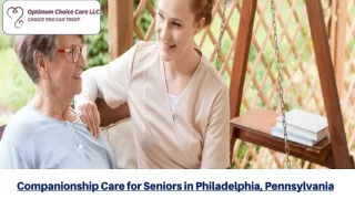 Get Companionship Care for Seniors in Philadelphia, Pennsylvania From Optimum Choice Care